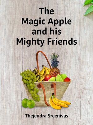 cover image of The Magic Apple and His Mighty Friends